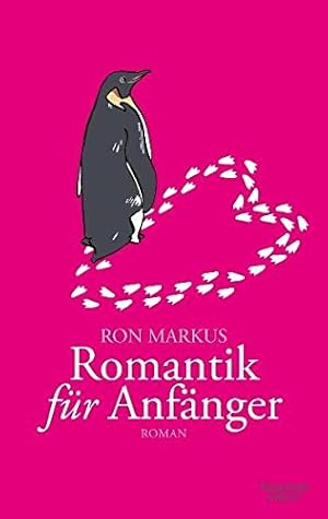 Seller image for Romantik fr Anfnger : Roman. Ron Markus for sale by Antiquariat Buchhandel Daniel Viertel