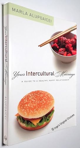 Your Intercultural Marriage: A Guide to a Healthy, Happy Relationship