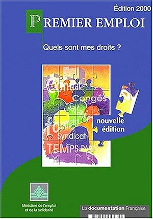 Premier emploi. Quels sont mes droits ? Edition 2000