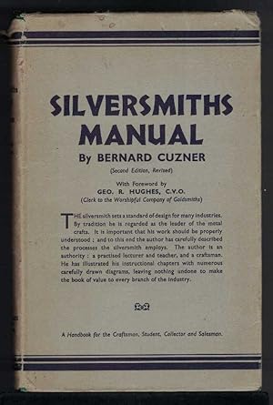 Seller image for A SILVERSMITH'S MANUAL. Treating of the Designing and Making of the Simpler Pieces of Domestic Silverware. for sale by M. & A. Simper Bookbinders & Booksellers