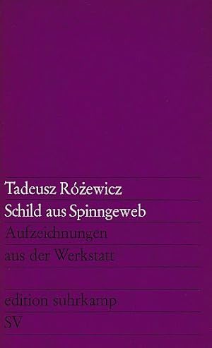 Schild aus Spinngeweb. Aufzeichnungen aus der Werkstatt. Edition Suhrkamp 194.
