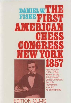 The book of the First American Chess Congress : containing the proceedings of that celebrated ass...