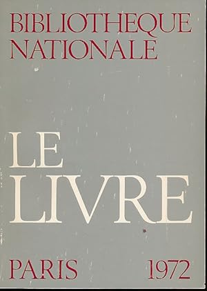 Image du vendeur pour Le Livre. Exposition Bibliotheque Nationale. Prface par tienne Dennery. mis en vente par Fundus-Online GbR Borkert Schwarz Zerfa