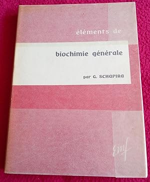 Seller image for ELEMENTS DE BIOCHIMIE GENERALE for sale by LE BOUQUINISTE