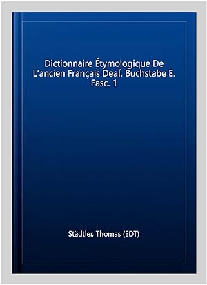 Seller image for Dictionnaire Étymologique De L?ancien Français Deaf. Buchstabe E. Fasc. 1 -Language: french for sale by GreatBookPrices
