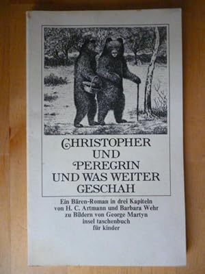 Christopher und Peregrin und was weiter geschah. Ein Bären-Roman in drei Kapiteln.