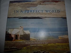 Immagine del venditore per In A Perfect World: Bermuda In The Context Of American Landscape Painting venduto da Brick Walk Books