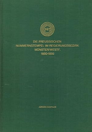 Die preussischen Nummernstempel im Regierungsbezirk Münster / Westf. 15.11.1850 - 1.10.1856