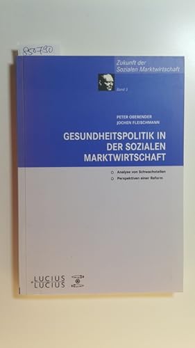 Immagine del venditore per Gesundheitspolitik in der Sozialen Marktwirtschaft : Analyse der Schwachstellen und Perspektiven einer Reform venduto da Gebrauchtbcherlogistik  H.J. Lauterbach