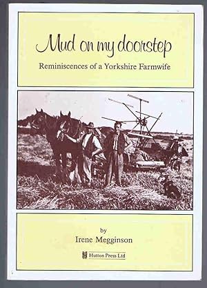 Seller image for Mud on My Doorstep: Reminiscences of a Yorkshire Farmwife for sale by Lazy Letters Books