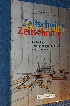 Bild des Verkufers fr Zeitschnitte : ein Festbuch zum 625jhrigen Stadtjubilum von Delmenhorst ; 1371 - 1996. zum Verkauf von Versandantiquariat Ingo Lutter