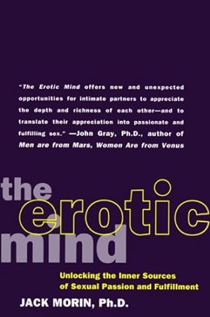 Seller image for The Erotic Mind: Unlocking the Inner Sources of Passion and Fulfillment by Morin, Jack [Paperback ] for sale by booksXpress