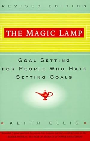 Seller image for The Magic Lamp: Goal Setting for People Who Hate Setting Goals by Ellis, Keith [Paperback ] for sale by booksXpress