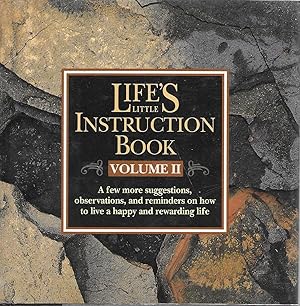 Life's Little Instruction Book: A Few More Suggestions, Observations, and Remarks on How to Live ...