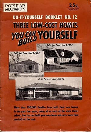 Three Low-Cost Homes You Can Build Yourself Do-It-Yourself Booklet No. 12
