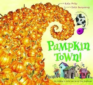 Imagen del vendedor de Pumpkin Town! Or, Nothing Is Better and Worse Than Pumpkins by McKy, Katie [Paperback ] a la venta por booksXpress