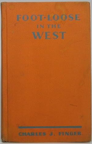 Foot-Loose in the West: Being the Account of a Journey to Colorado and California and Other Weste...