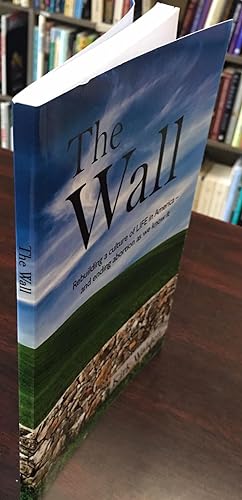 Seller image for The Wall: Rebuilding a culture of life in America and ending abortion as we know it for sale by BookMarx Bookstore