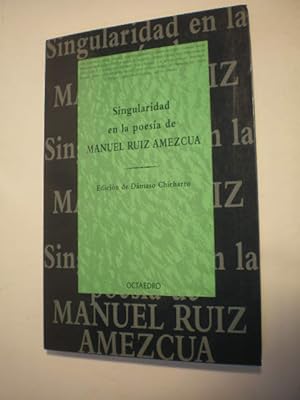 Singularidad en la poesía de Manuel Ruiz Amezcua