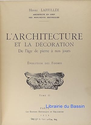 L'architecture et la décoration De l'âge de pierre à nos jours Evolution des Formes, Tome II