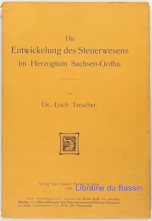 Image du vendeur pour Die Entwickelung des Steuerwesens im Herzogtum Sachsen-Gotha mis en vente par Librairie du Bassin