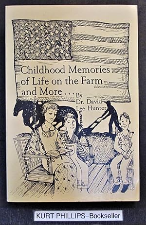 Seller image for Childhood Memories of Life on the Farm and More (Signed Copy) for sale by Kurtis A Phillips Bookseller