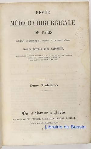 Revue médico-chirurgicale de Paris (Journal de médecine et journal de chirurgie réunis), Tome tro...