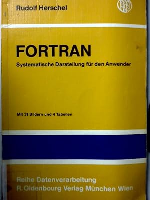 FORTRAN. Systematische Darstellung für den Anwender. Rudolf Herschel / Reihe Datenverarbeitung