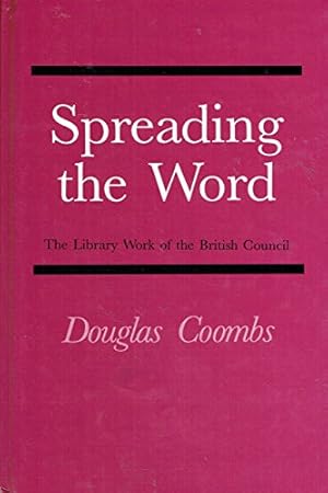 Spreading the Word: The Library Work of the British Council (Information Adviser)