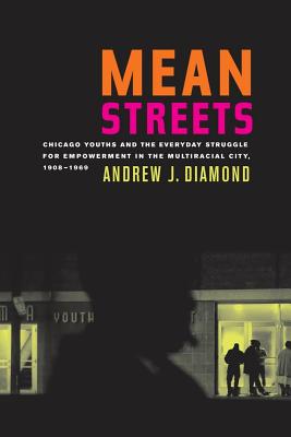 Bild des Verkufers fr Mean Streets: Chicago Youths and the Everyday Struggle for Empowerment in the Multiracial City, 1908-1969 (Paperback or Softback) zum Verkauf von BargainBookStores