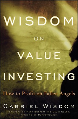 Imagen del vendedor de Wisdom on Value Investing: How to Profit on Fallen Angels (Hardback or Cased Book) a la venta por BargainBookStores