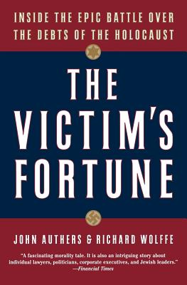 Image du vendeur pour The Victim's Fortune: Inside the Epic Battle Over the Debts of the Holocaust (Paperback or Softback) mis en vente par BargainBookStores