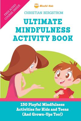 Seller image for Ultimate Mindfulness Activity Book: 150 Playful Mindfulness Activities for Kids and Teens (and Grown-Ups too!) (Paperback or Softback) for sale by BargainBookStores