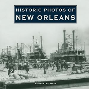 Seller image for Historic Photos of New Orleans (Hardback or Cased Book) for sale by BargainBookStores