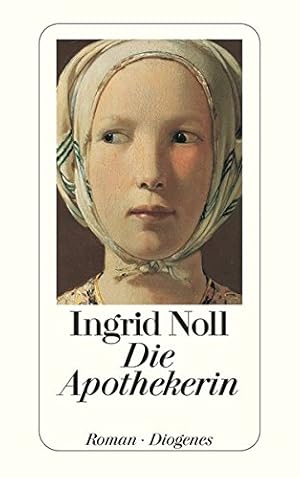 Die Apothekerin : Roman. Ingrid Noll / Diogenes-Taschenbuch ; 22930