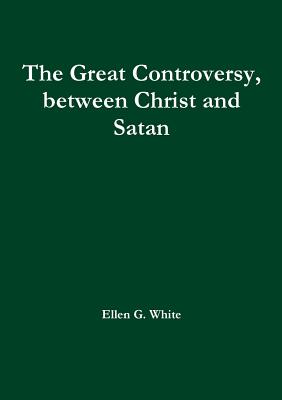 Bild des Verkufers fr The Great Controversy, between Christ and Satan (Paperback or Softback) zum Verkauf von BargainBookStores