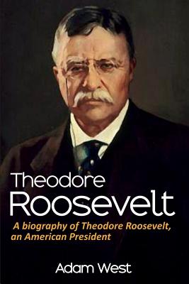 Imagen del vendedor de Theodore Roosevelt: A biography of Theodore Roosevelt, an American President (Paperback or Softback) a la venta por BargainBookStores