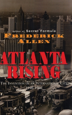 Immagine del venditore per Atlanta Rising: The Invention of an International City 1946-1996 (Hardback or Cased Book) venduto da BargainBookStores