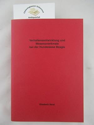 Verhaltensentwicklung und Wesensmerkmale bei der Hunderasse Beagle. Inaugural-Dissertation