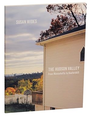 Bild des Verkufers fr Susan Wides: The Hudson Valley, From Mannahatta to Kaaterskill zum Verkauf von Jeff Hirsch Books, ABAA