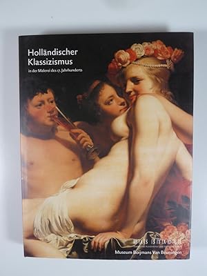 Bild des Verkufers fr Hollndischer Klassizismus in der Malerei des 17. Jahrhunderts. zum Verkauf von Antiquariat Dorner