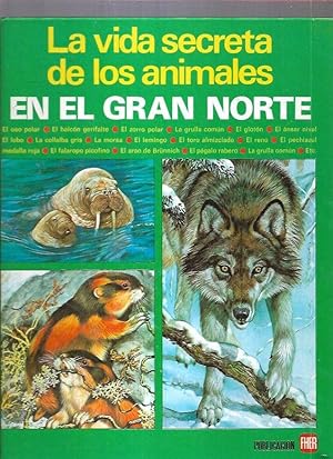 Immagine del venditore per VIDA SECRETA DE LOS ANIMALES EN EL GRAN NORTE - LA venduto da Desvn del Libro / Desvan del Libro, SL