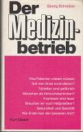 Bild des Verkufers fr Der Medizinbetrieb. Medizin und ffentlichkeit. rzte, Auenseiter, Arzneien, Kassen, Kosten, Krankenhuser, Patienten, Prognosen, Publizitt. zum Verkauf von Buchversand Joachim Neumann