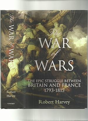 Bild des Verkufers fr The War of Wars: The Epic Struggle Between Britain and France 1793-1815 zum Verkauf von Roger Lucas Booksellers