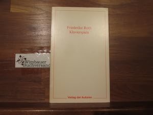 Bild des Verkufers fr Klavierspiele. Friederike Roth / Theaterbibliothek ; 4 zum Verkauf von Antiquariat im Kaiserviertel | Wimbauer Buchversand