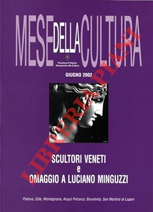 Scultori veneti e omaggio a Luciano Minguzzi. Padova, Este, Montagnana, Arquà Petrarca, Bovolenta...
