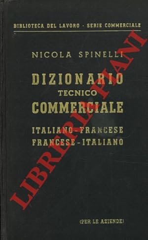 Dizionario tecnico commerciale italiano-francese francese-italiano (per le aziende) .