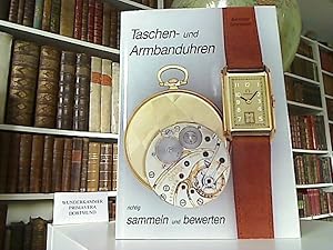 Taschen- und Armbanduhren richtig sammeln und bewerten. Wertberechnungen - Zustandsbeurteilungen ...