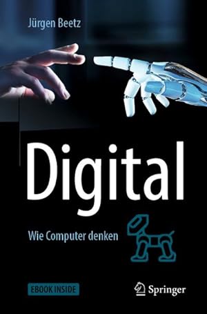 Bild des Verkufers fr Digital, m. 1 Buch, m. 1 E-Book : Wie Computer denken. Mit E-Book zum Verkauf von AHA-BUCH GmbH