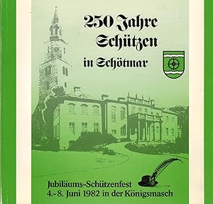 Seller image for 250 Jahre Schtzen in Schtmar. Jubilum-Schtzenfest 4.- 8. Juni 1982 in der Knigsmasch for sale by Paderbuch e.Kfm. Inh. Ralf R. Eichmann